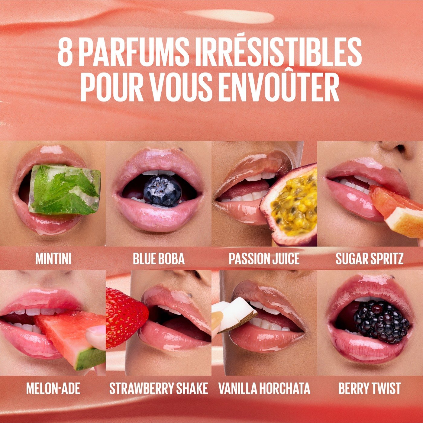 8 lèvres avec les 8 teintes de gel Lifter, associées aux fruits/arômes correspondants.